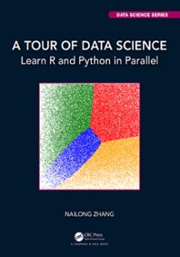 a tour of data science learn r and python in parallel 1st edition nailong zhang 1000215199, 9781000215199