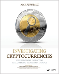 investigating cryptocurrencies understanding, extracting, and analyzing blockchain evidence 1st edition nick