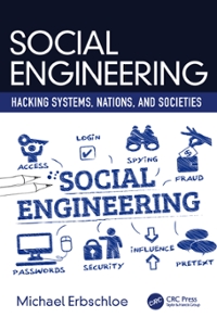 social engineering hacking systems, nations, and societies 1st edition michael erbschloe 1000439127,