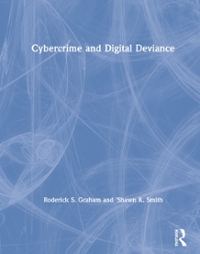 cybercrime and digital deviance 1st edition roderick s graham, 'shawn k smith 1351238078, 9781351238076