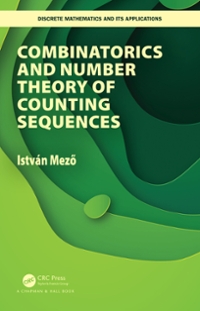 combinatorics and number theory of counting sequences 1st edition istvan mezo 1351346377, 9781351346375