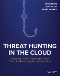 Threat Hunting In The Cloud Defending AWS, Azure And Other Cloud Platforms Against Cyberattacks