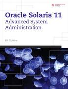 advanced oracle solaris 11 system administration 1st edition bill calkins 0133007170, 9780133007176