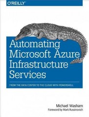 automating microsoft azure infrastructure services from the data center to the cloud with powershell 1st