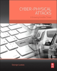 cyber-physical attacks a growing invisible threat 1st edition george loukas 0128014636, 9780128014639