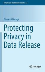 protecting privacy in data release 1st edition giovanni livraga 3319161091, 9783319161099