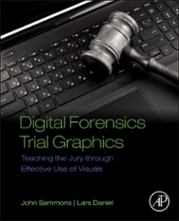 digital forensics trial graphics teaching the jury through effective use of visuals 1st edition john sammons,