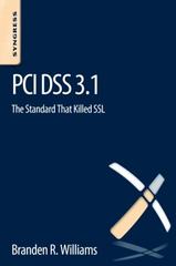 pci dss 3.1 the standard that killed ssl 1st edition branden r williams, jaron bradley 012804649x,