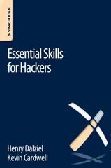 essential skills for hackers 1st edition kevin cardwell, max dalziel 0128051116, 9780128051115