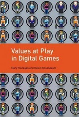 values at play in digital games 1st edition mary flanagan, helen nissenbaum 0262324458, 9780262324458