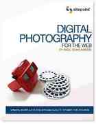 photography for the web discover how easy it is to create stunning photographs 1st edition paul duncanson