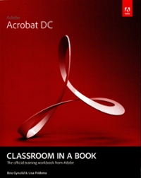 adobe acrobat dc classroom in a book 1st edition lisa fridsma, brie gyncild 0134171888, 9780134171883