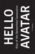 hello avatar rise of the networked generation 1st edition b coleman, clay shirky 026230273x, 9780262302739