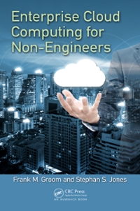 enterprise cloud computing for non-engineers 1st edition frank groomrichard wang, hansjörg fromm, peter j