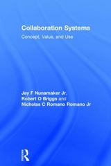 collaboration systems concept, value, and use 1st edition jay f nunamaker jr, robert o briggs, nicholas c
