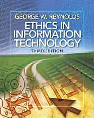 ethics in information technology 3rd edition george reynolds 053874622x, 9780538746229