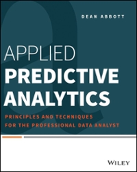 applied predictive analytics principles and techniques for the professional data analyst 1st edition dean
