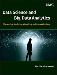 data science and big data analytics discovering, analyzing, visualizing and presenting data 1st edition emc