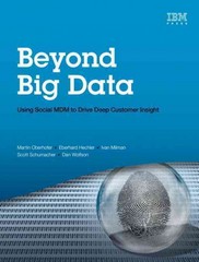 beyond big data using social mdm to drive deep customer insight 1st edition martin oberhofer, eberhard