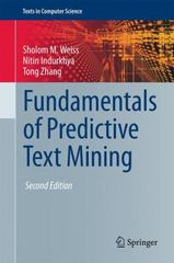 fundamentals of predictive text mining 2nd edition sholom m weiss, nitin indurkhya, tong zhang 1447167503,
