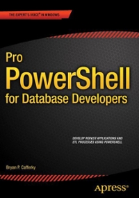 pro powershell for database developers 1st edition bryan p cafferky 1484205413, 9781484205419