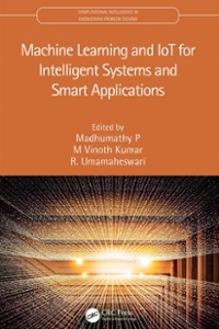 machine learning and iot for intelligent systems and smart applications 1st edition madhumathy p, m vinoth