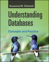 understanding databases concepts and practice 1st edition suzanne w dietrich 1119827949, 9781119827948