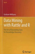 data mining with rattle and r the art of excavating data for knowledge discovery 1st edition graham williams