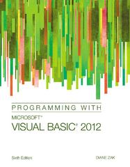 programming with microsoft visual basic 2012 6th edition diane zak 128507792x, 9781285077925