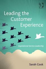 leading the customer experience inspirational service leadership 1st edition sarah cook 1317106776,