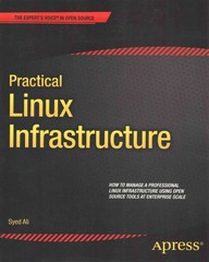 practical linux infrastructure 1st edition syed ali 1484205111, 9781484205112