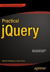 practical jquery 1st edition ankur kumar, mukund chaudhary 1484207874, 9781484207871