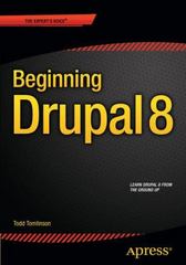 beginning drupal 8 1st edition todd tomlinson 1430265817, 9781430265818
