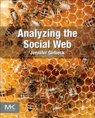 analyzing the social web 1st edition jennifer golbeck 0124058566, 9780124058569