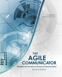 the agile communicator principles and practices in technical communication 2nd edition craig baehr, kelli