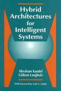 hybrid architectures for intelligent systems 1st edition abraham kandel, gideon langholz 1000141446,