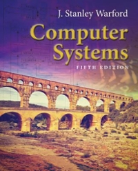computer systems 5th edition j stanley warford 1284079635, 9781284079630