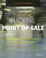 hacking point of sale payment application secrets, threats, and solutions 1st edition slava gomzin