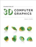 foundations of 3d computer graphics 1st edition steven j gortler 0262304813, 9780262304818