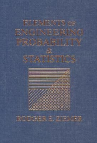 elements of engineering probability and statistics 1st edition rodger e ziemer 0024316202, 9780024316202