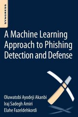 a machine-learning approach to phishing detection and defense 1st edition i s amiri, iraj sadegh amiri