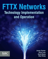 fttx networks technology implementation and operation 1st edition james farmer, brian lane 0128004584,