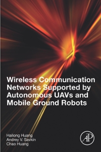 wireless communication networks supported by autonomous uavs and mobile ground robots 1st edition hailong