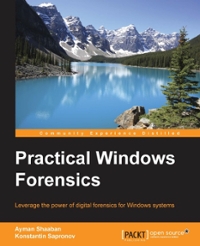 practical windows forensics 1st edition ayman shaaban, konstantin sapronov 1783554096, 9781783554096