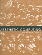 aesthetic computing 1st edition paul a fishwick, roger f malina, sean cubitt 0262309696, 9780262309691