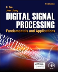digital signal processing fundamentals and applications 3rd edition li tan, lizhe tan, jean jiang 0128150718,