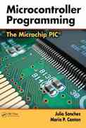 microcontroller programming the microchip pic 1st edition julio sanchez, maria p canton 1351837818,