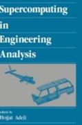 supercomputing in engineering analysis 1st edition hojjat adeli 1000147894, 9781000147896