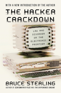 the hacker crackdown law and disorder on the electronic frontier 1st edition bruce sterling 1504063090,