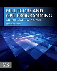 multicore and gpu programming an integrated approach 1st edition gerassimos barlas 0124171400, 9780124171404